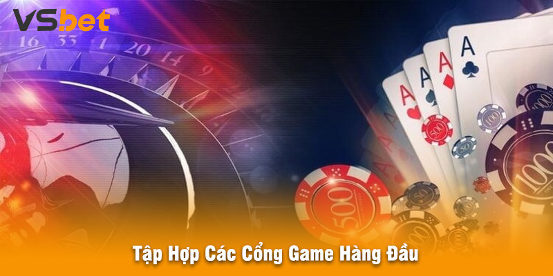 Tập Hợp Các Cổng Game Hàng Đầu