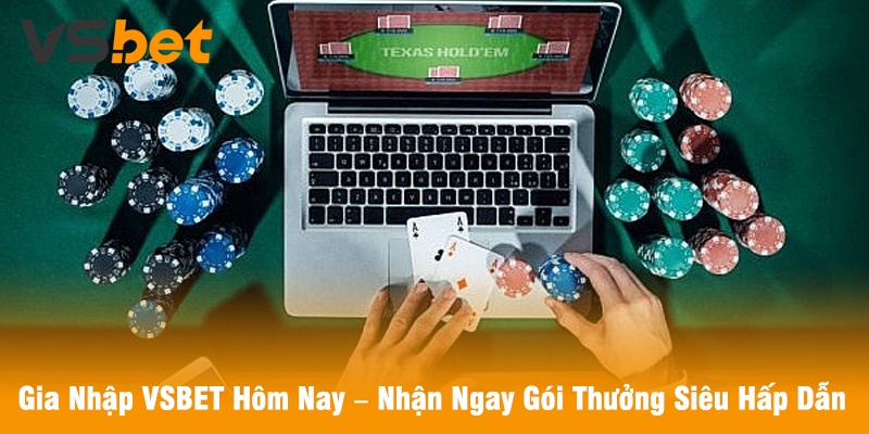 Gia Nhập VSBET Hôm Nay – Nhận Ngay Gói Thưởng Siêu Hấp Dẫn