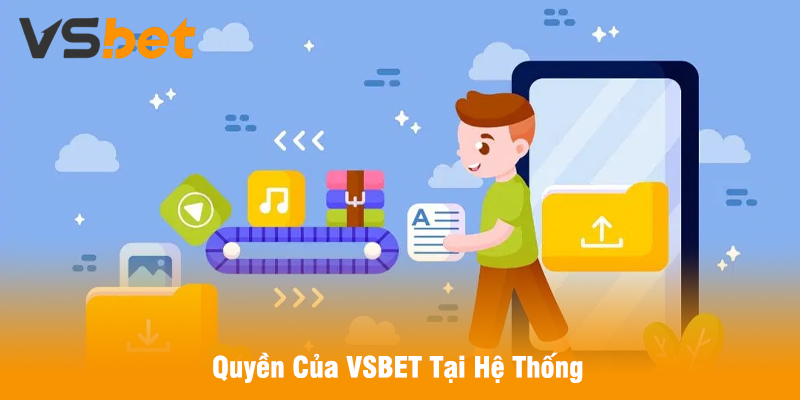 Quyền Của VSBET Tại Hệ Thống
