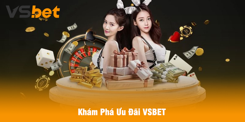 Khám Phá Ưu Đãi VSBET