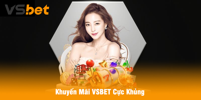 Khuyến Mãi VSBET Cực Khủng