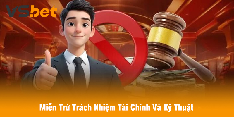 Miễn Trừ Trách Nhiệm Tài Chính Và Kỹ Thuật