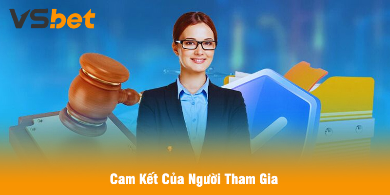 Cam Kết Của Người Tham Gia
