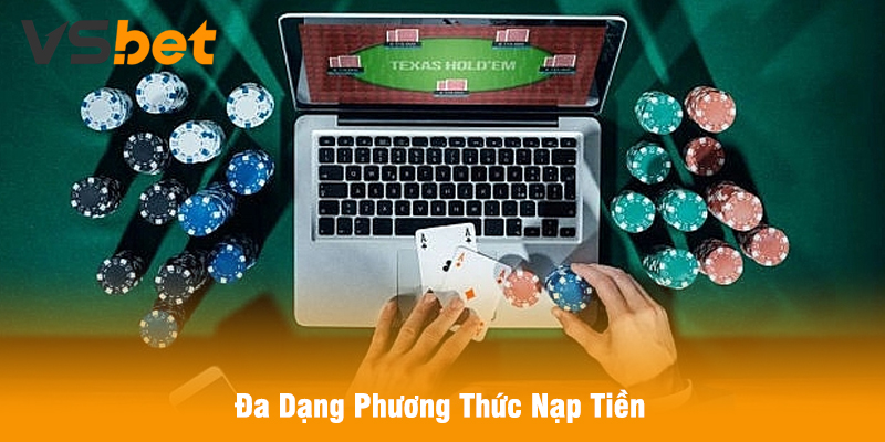 Đa Dạng Phương Thức Nạp Tiền