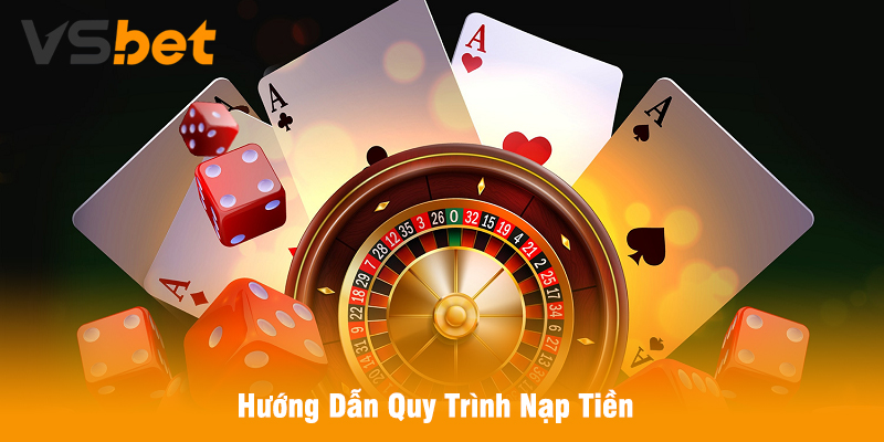 Hướng Dẫn Quy Trình Nạp Tiền 