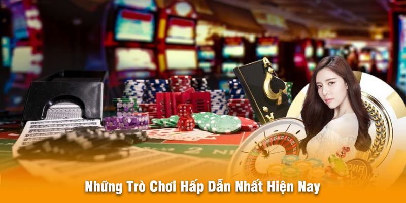 Những Trò Chơi Hấp Dẫn Nhất Hiện Nay