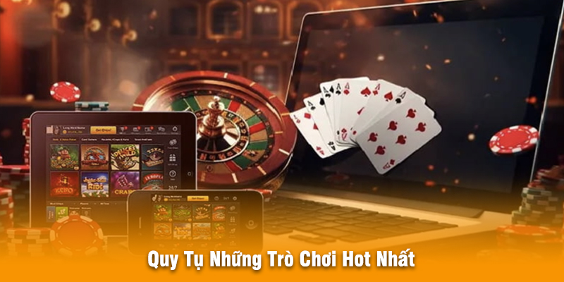 Quy Tụ Những Trò Chơi Hot Nhất