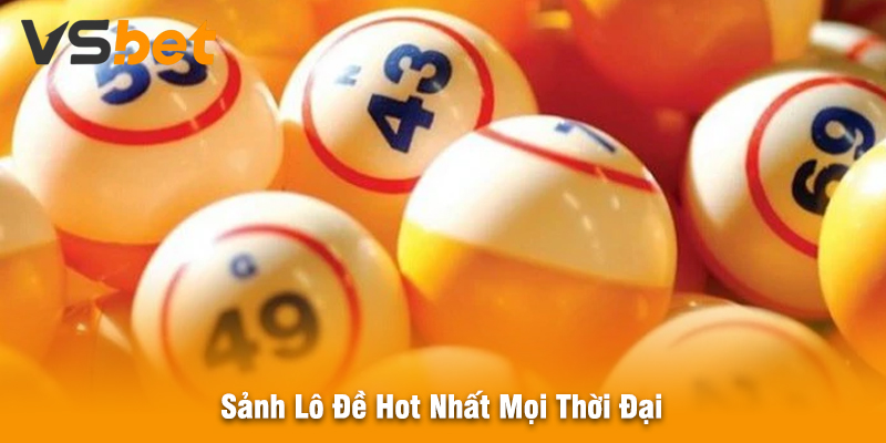 Sảnh Lô Đề Hot Nhất Mọi Thời Đại